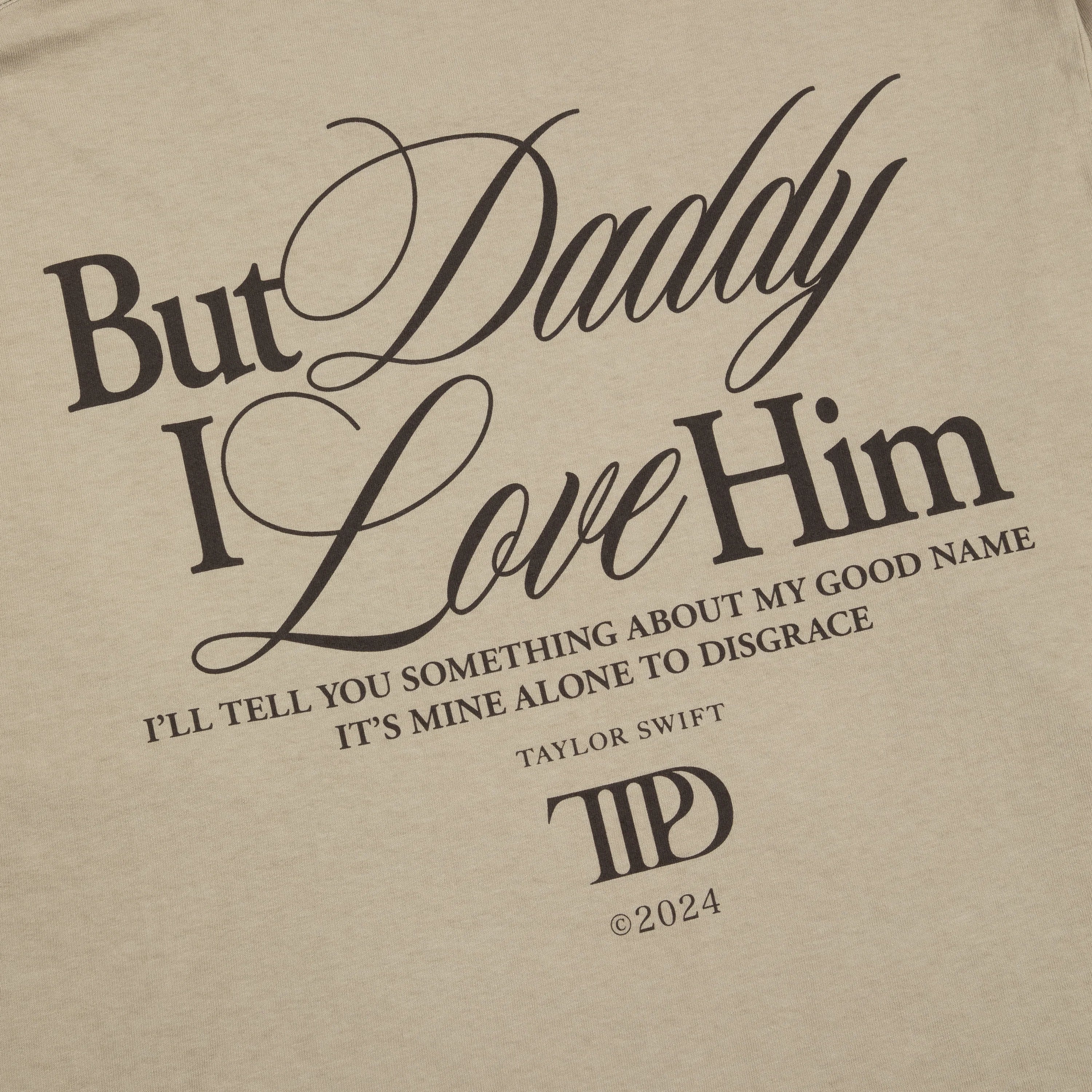 Taylor Swift - But Daddy I Love Him Long Sleeve T-Shirt