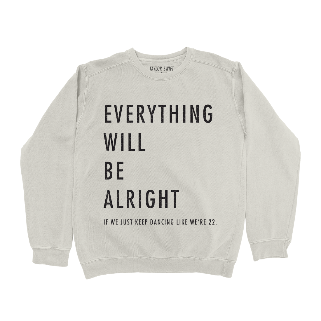 Taylor Swift - Everything Will Be Alright Crewneck