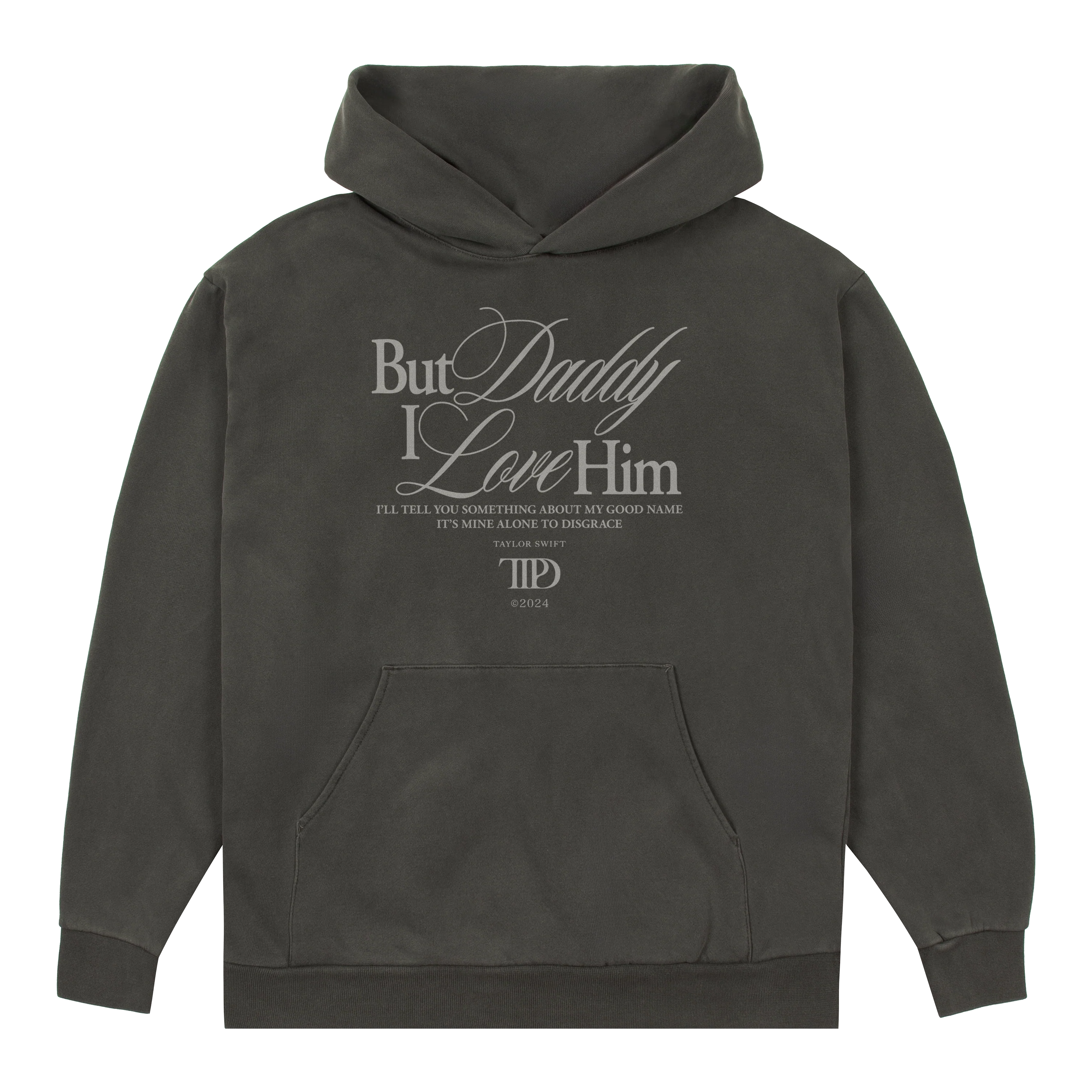 Taylor Swift - But Daddy I Love Him Hoodie